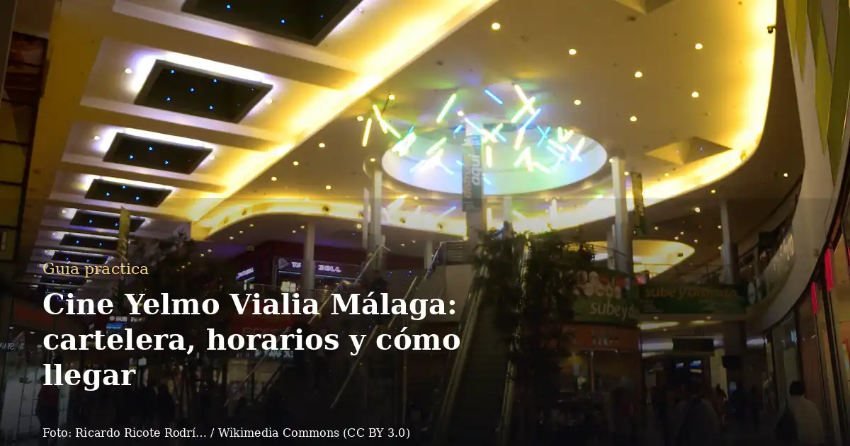 Cine Yelmo Vialia Málaga: cartelera, horarios y cómo llegar