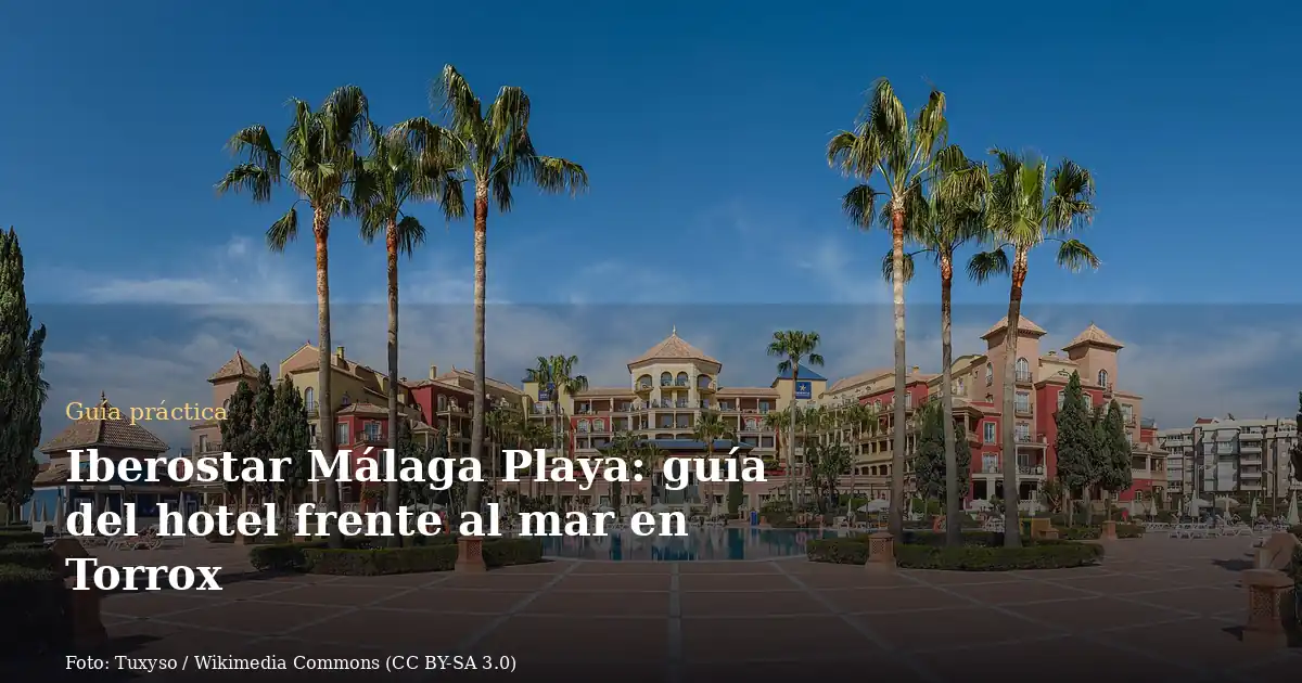 Iberostar Málaga Playa: guía del hotel frente al mar en Torrox