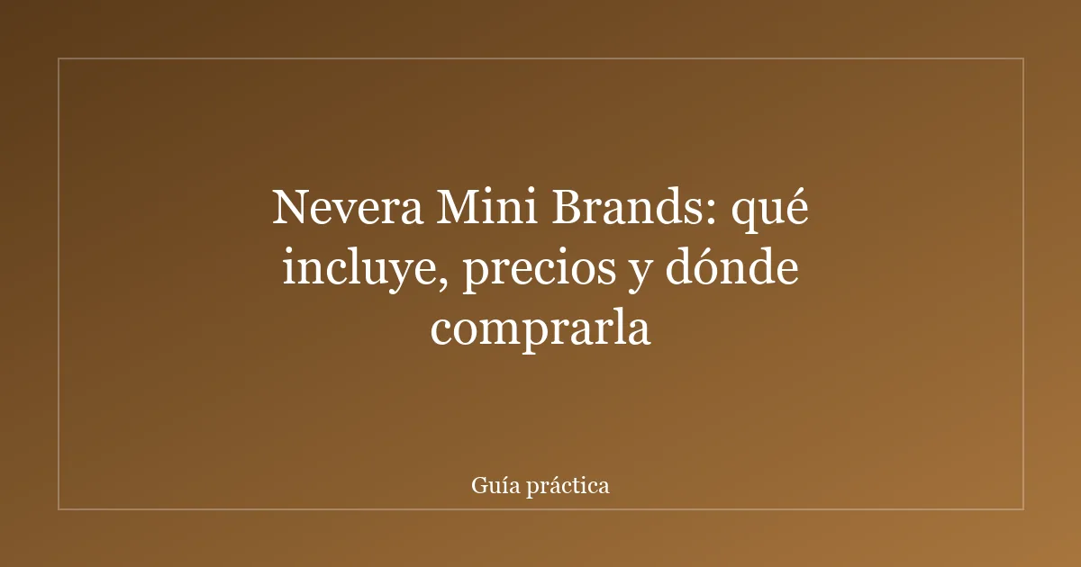 Nevera Mini Brands: qué incluye, precios y dónde comprarla