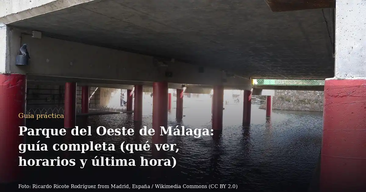 Parque del Oeste de Málaga: guía completa (qué ver, horarios y última hora)