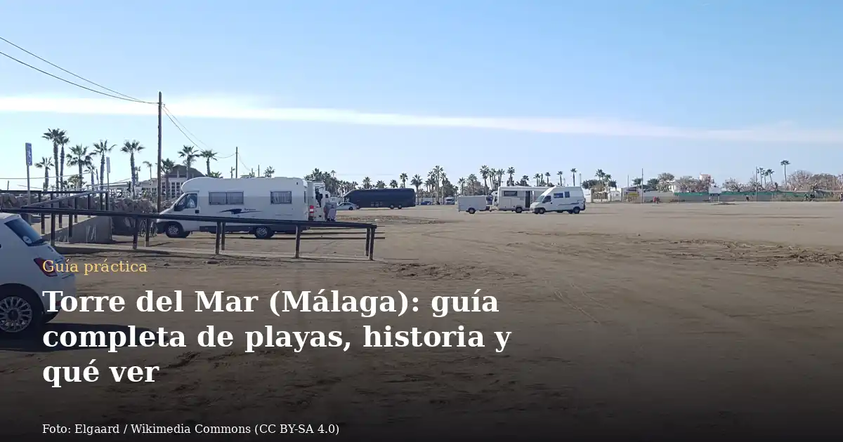 Torre del Mar (Málaga): guía completa de playas, historia y qué ver